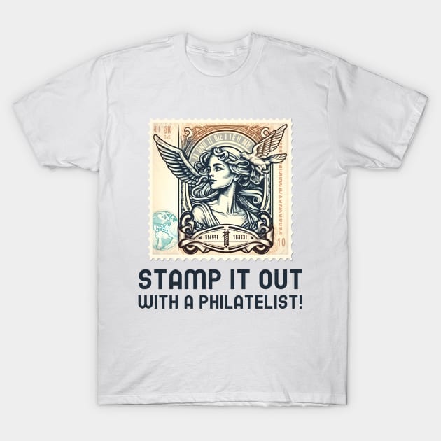 Stamp it out with a philatelist! T-Shirt by DnJ Designs